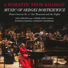 the album cover for Anna Shelest - Romantic From Kharkiv - Music Of Sergei Bortkiewic