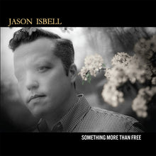 Jason Isbell - Something More Than Free [10 Year Anniversary]