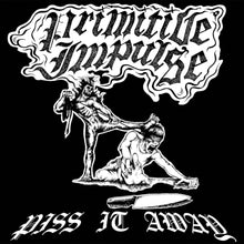 the album cover for Primitive Impulse - Piss It Away