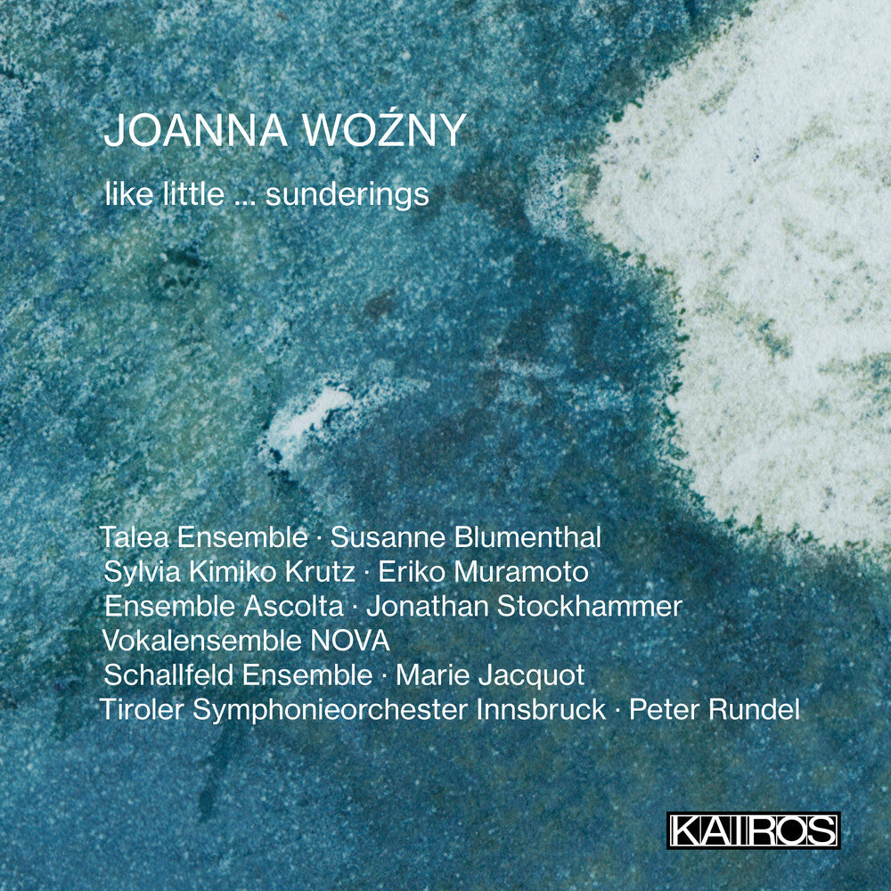 the album cover for Joanna Wozny: Like Little ... Sunderings / Various - Joanna Wozny: Like Little ... Sunderings / Various