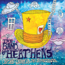 the album cover for Band of Heathens - Top Hat Crown & The Clapmaster's Son