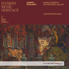 the album cover for Jozef De Jozef Beenhouwer  De - Ryelandt: Pno Sons Ii: Six Preludes Op. 62 -