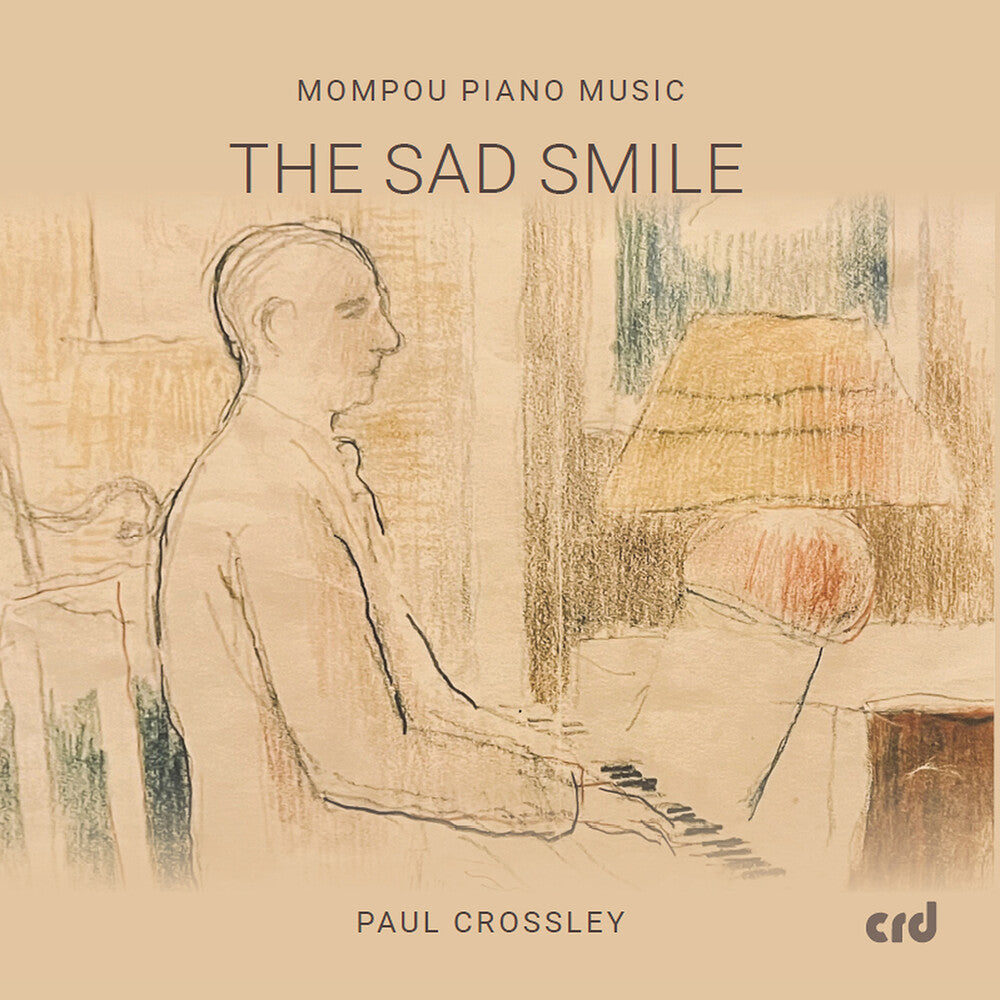 the album cover for Paula Crossley - Mompou Pno Music - Sad Smile