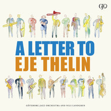 the album cover for Goteborg Jazz Orchestra - Letter To Eje Thelin