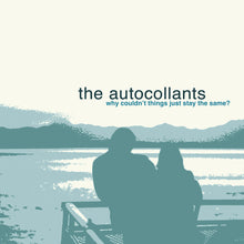 the album cover for Autocollants - Why Couldn't Things Just Stay The Same