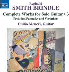 the album cover for Duilio Meucci - Smith Brindle: Complete Works For Solo Guitar Vol.
