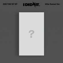 Idid - The 1st Ep [I Did It.] ['After Sunset' Ver.]