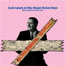 the album cover for Jack Lynch  & The Miami Valley Boys - Bluegrass Music (Mod)
