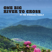 the album cover for Wheeler Family - One Big River To Cross (Mod)