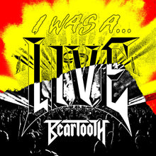 Beartooth - I WAS A...LIVE	 [LP] Vinyl Record