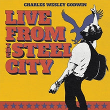 the album cover for Charles Wesley Godwin - Live From The Steel City [3 LP]