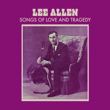 the album cover for Lee Allen - Songs Of Love And Tragedy (Mod)