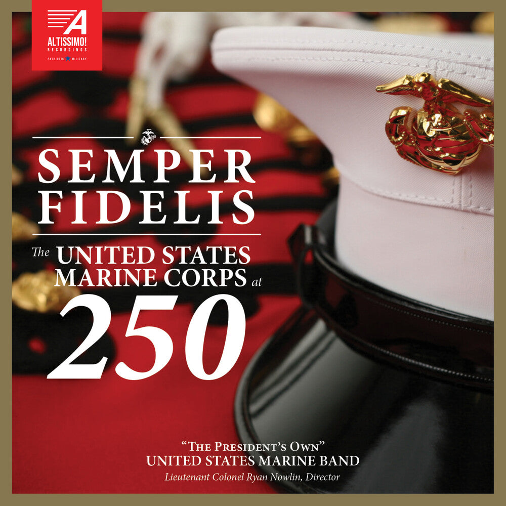 President's Own United States Marine Band - Semper Fidelis - United States Marine Corps At 250 [CD]