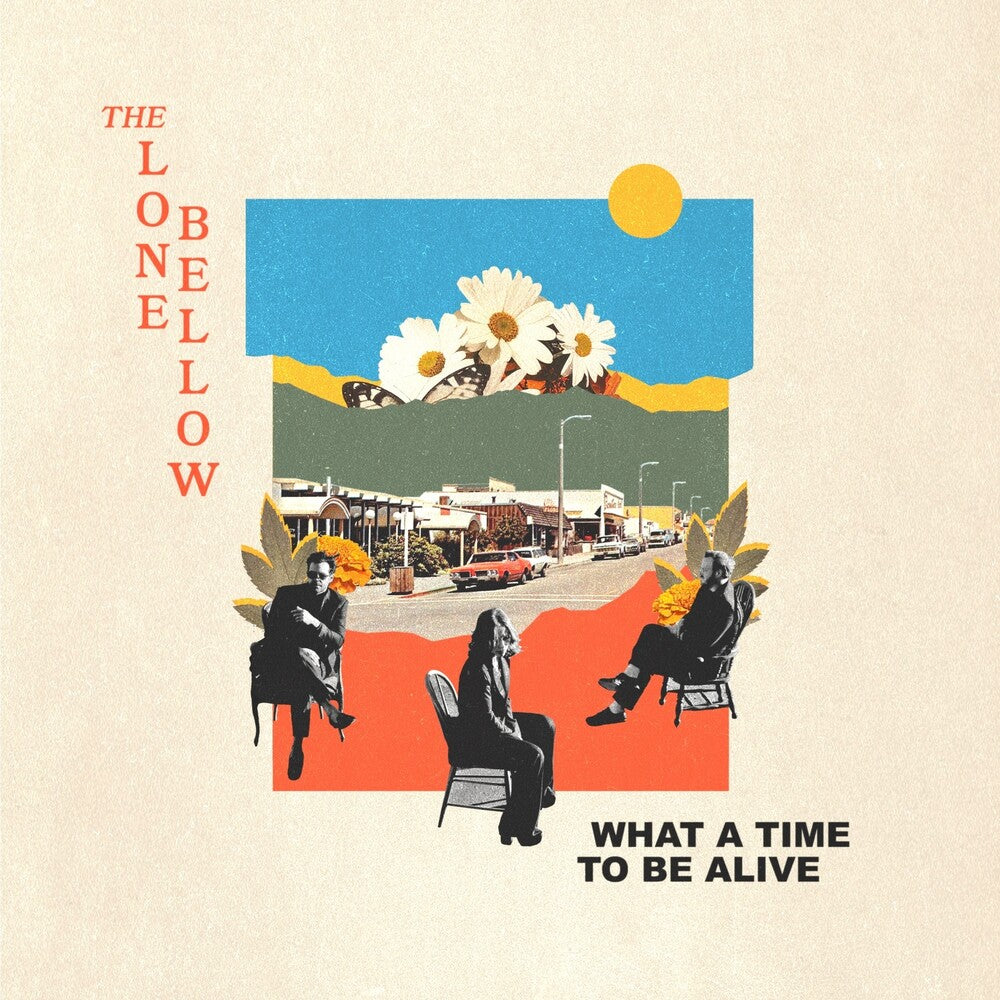 The Lone Bellow - What A Time To Be Alive [CD]