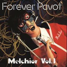 the album cover for Forever Pavot - Melchior Vol 1