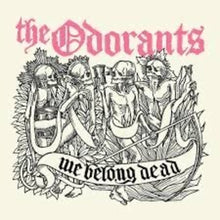 Odorants - We Belong Dead [7" Vinyl]