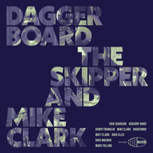 the album cover for Daggerboard The Skipper / Mike Clark - Daggerboard The Skipper And Mike Clark