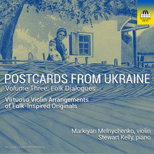 the album cover for Markiyan Melnychenko - Postcards From Ukraine Vol. 3 - Folk Dialogues