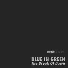 the album cover for Blue In Green - Break Of Dawn