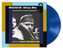 the album cover for Ennio Morricone  (Blue) (Colv) (Ltd) (Ita) - Mussolini Ultimo Atto - O.S.T. - Blue Vinyl (Blue)