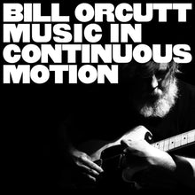 Bill Orcutt - Music In Continuous Motion [LP]
