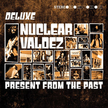 Nuclear Valdez - Present From The Past - Deluxe [Deluxe]