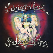 the album cover for Lubricated Goat - Paddock Of Love