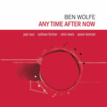 the album cover for Ben Wolfe - Any Time After Now (Bonus Track) [Digipak]
