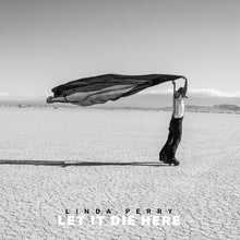 the album cover for Linda Perry - Let It Die Here [Desert Glass]