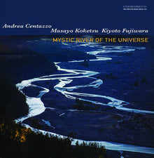 the album cover for Koketsu / Centazzo / Fujiwara - Mystic River Of The Universe