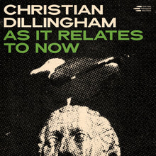 the album cover for Christian Dillingham - As It Relates To Now