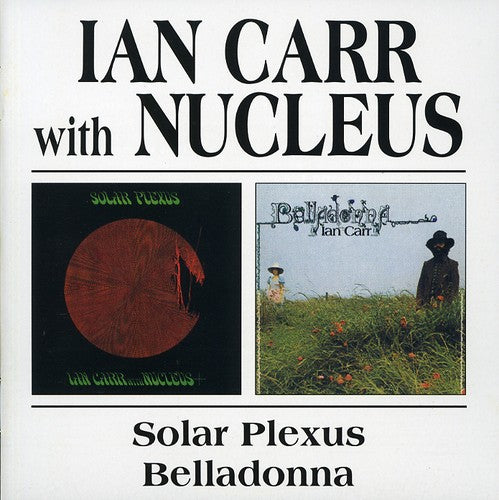 the album cover for Carr/Nucleus - Solar Plexus/Belladonna [Import]