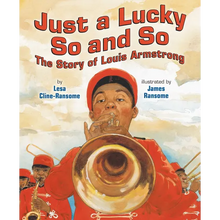 Just a Lucky So and So: The Story of Louis Armstrong - Paperback