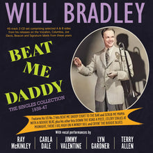 the album cover for Will Bradley - Beat Me Daddy: The Singles Collection 1939-47