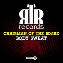 the album cover for Chairman Of The Board - Body Sweat (Mod)
