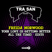 the album cover for Norwood, Freida - Your Love (Is Getting Better All The Time) - Edits