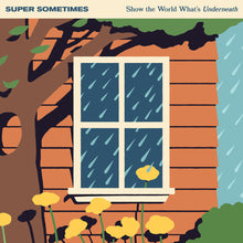Super Sometimes - Show The World What's Underneath [CD]