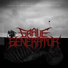 the album cover for Grave Generator - There Is No Peace Amongst The Stars