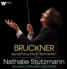 the album cover for Stutzmann, Natalie / Atlanta Symphony Orchestra - Bruckner: Symphony No.4