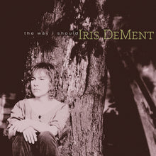 the album cover for Iris DeMent - Way I Should - 30th Anniversary
