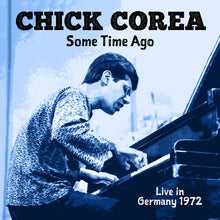 the album cover for Chick Corea - Some Time Ago: Live In Germany 1972