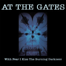 the album cover for At The Gates - With Fear I Kiss The Burning Darkness [Remastered]