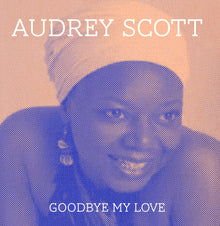the album cover for Audrey Scott - Goodbye My Love (Mod)