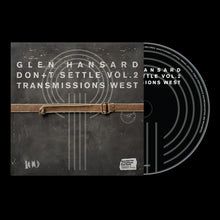 the album cover for Glen Hansard - Don't Settle Vol. 2 - Transmissions West