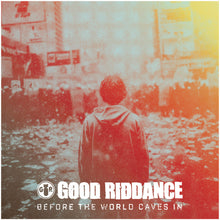 the album cover for Good Riddance - Before The World Caves In (Mod)