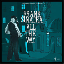 the album cover for Frank Sinatra - All The Way: Best Of The Capitol Years 1953-60