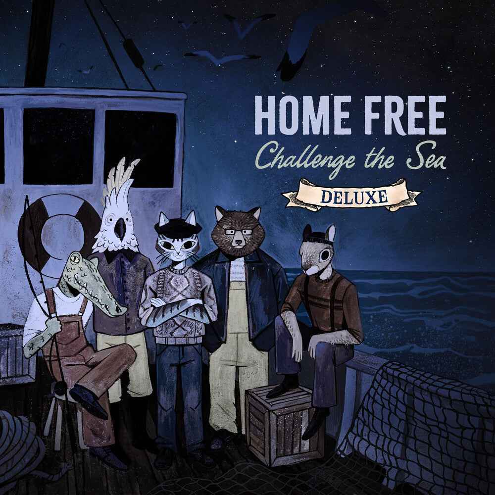 the album cover for Home Free - Challenge the Sea (deluxe)
