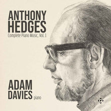the album cover for Adam Davies - Anthony Hedges: Complete Pno Music Vol. 1