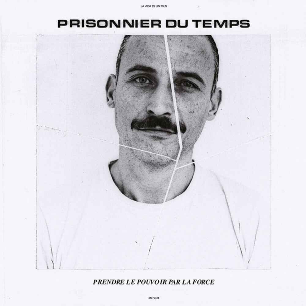 the album cover for Prisonnier Du Temps - Prendre Le Pouvoir Par La Force