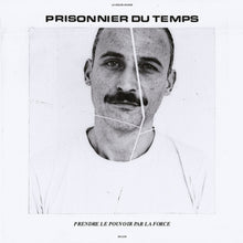 the album cover for Prisonnier Du Temps - Prendre Le Pouvoir Par La Force